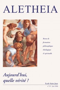 Aletheia n° 29 : Aujourd’hui, quelle vérité ?